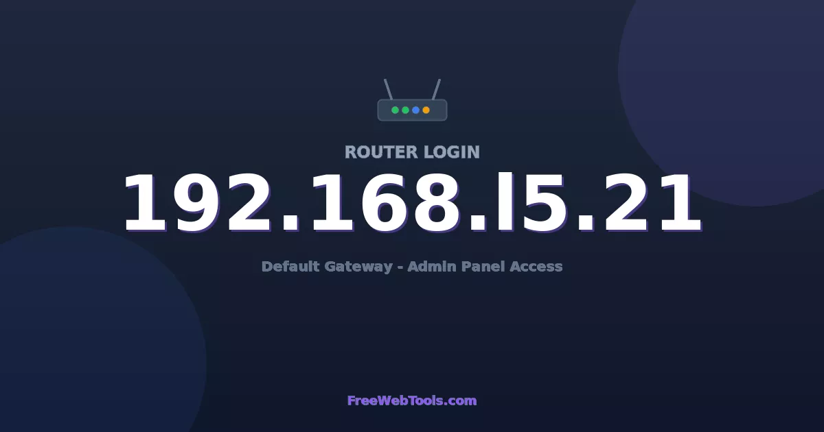 192.168.15.21 Router Login (Admin) — Step-by-Step Guide [2026]