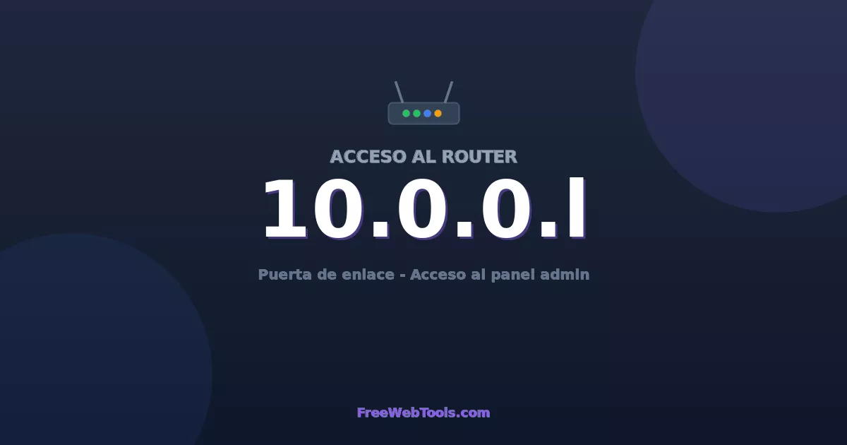 10.0.0.1 Acceso Admin - Contraseña del router por defecto (2026)