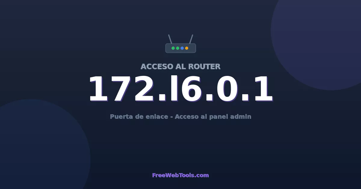 172.16.0.1 Acceso Admin - Contraseña del router por defecto (2026)