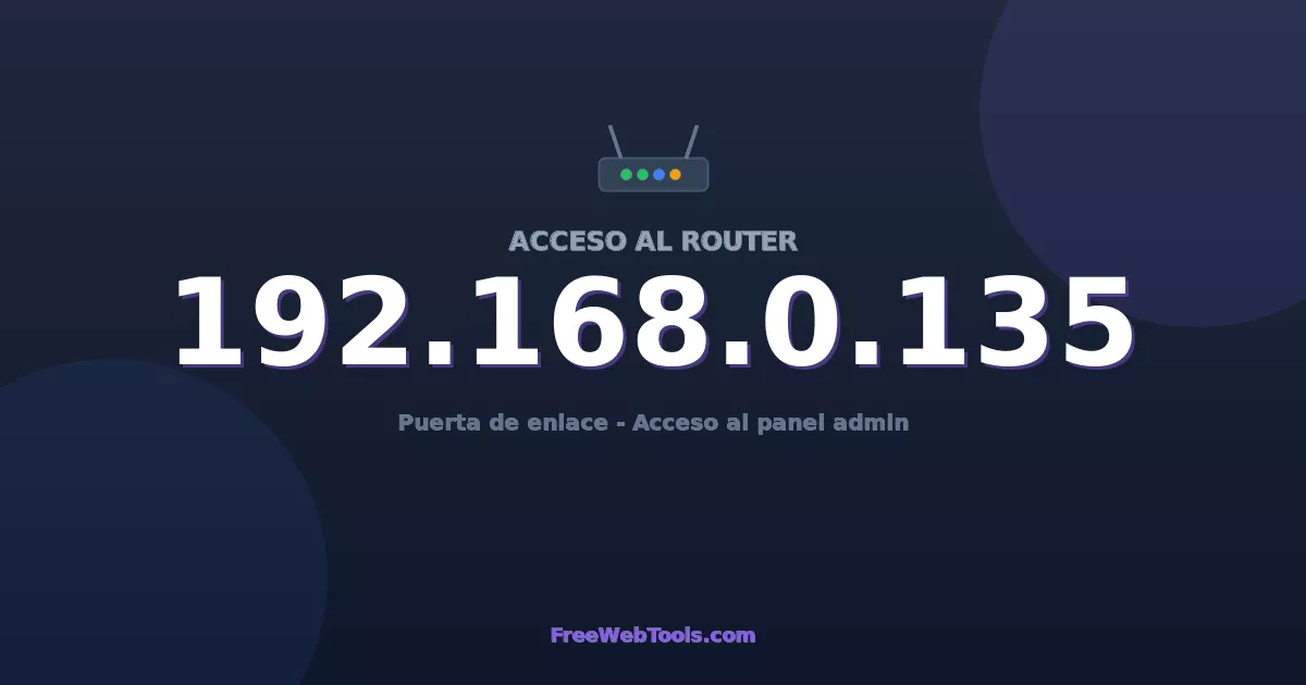 192.168.0.135 Acceso Admin - Contraseña del router por defecto (2026)