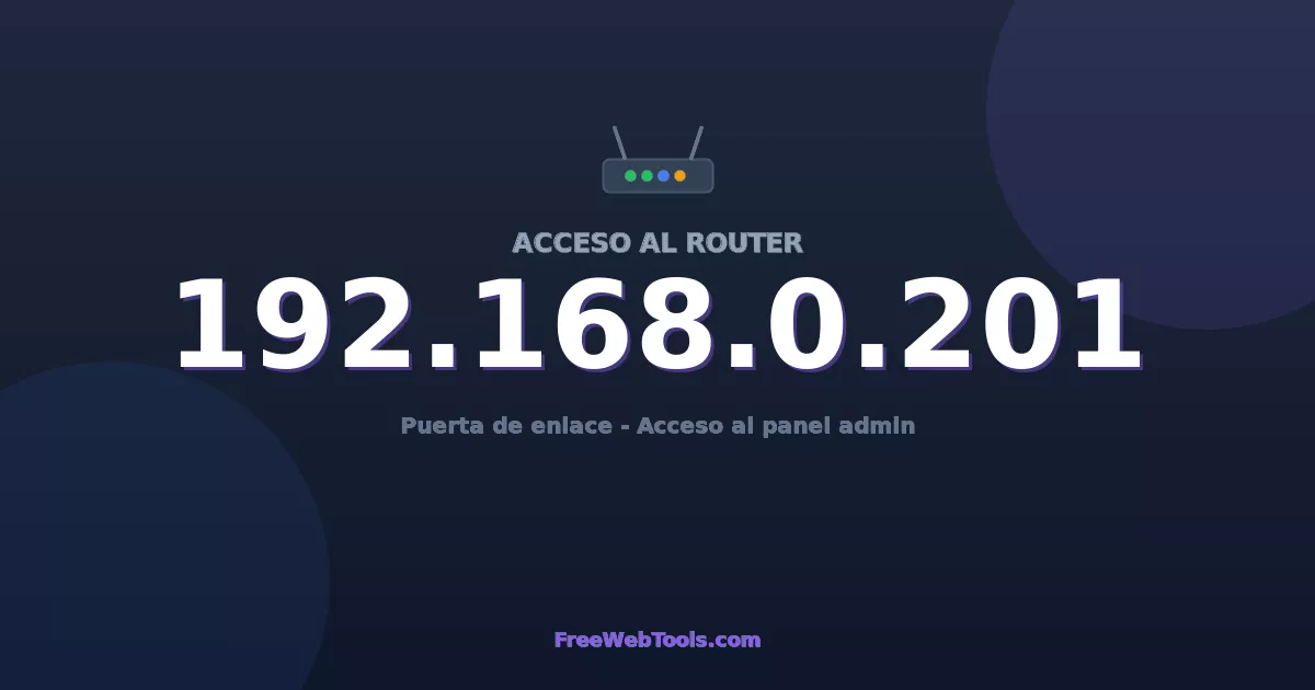 192.168.0.201 Acceso Admin - Contraseña del router por defecto (2026)