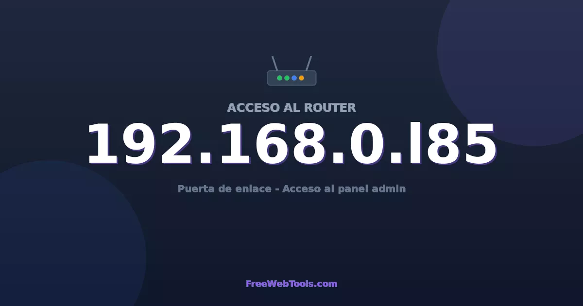 192.168.0.185 Acceso Admin - Contraseña del router por defecto (2026)