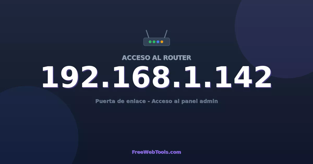 192.168.1.142 Acceso Admin - Contraseña del router por defecto (2026)