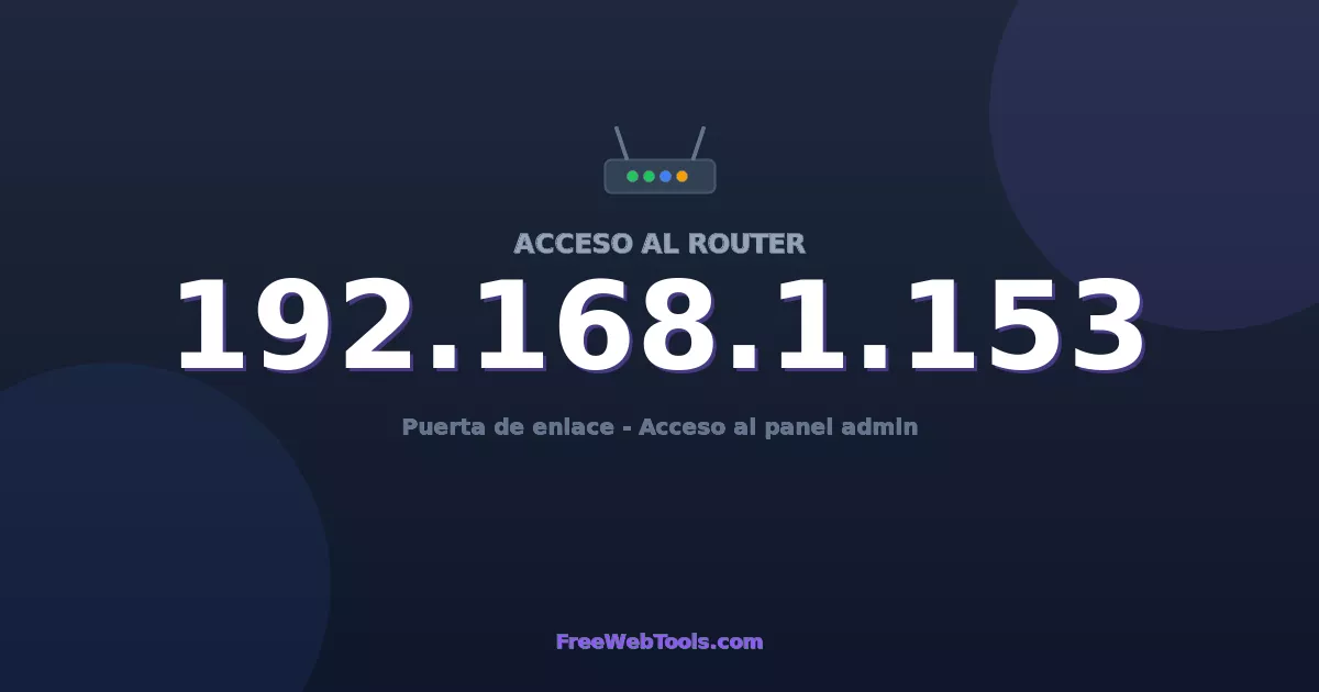 192.168.1.153 Acceso Admin - Contraseña del router por defecto (2026)