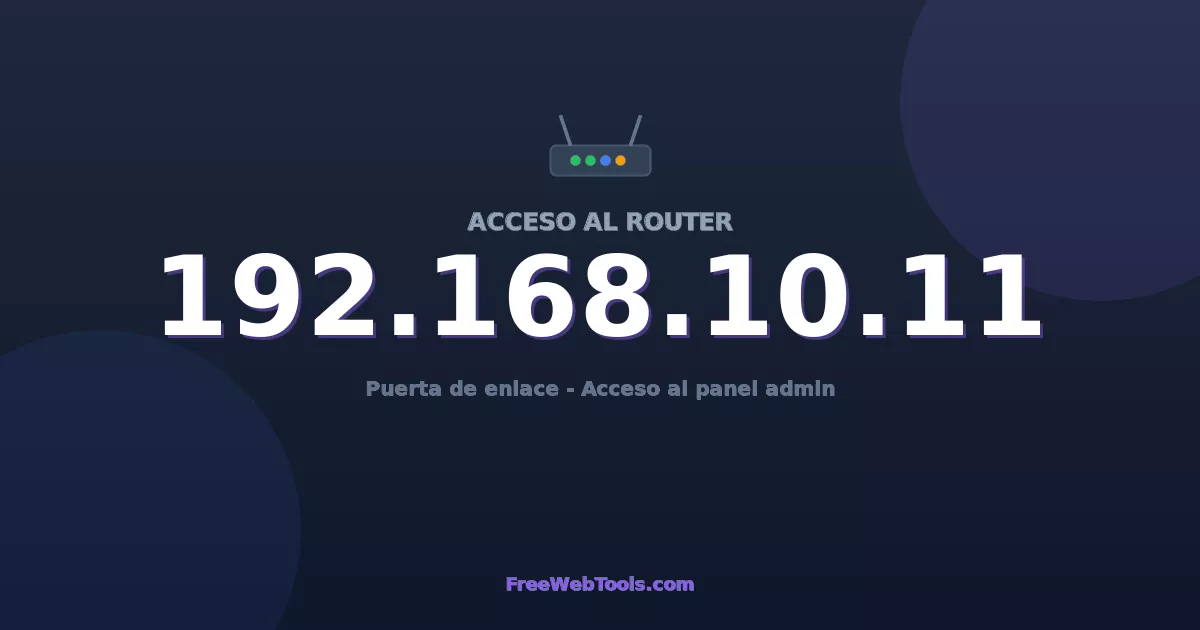 192.168.10.11 Acceso Admin - Contraseña del router por defecto (2026)