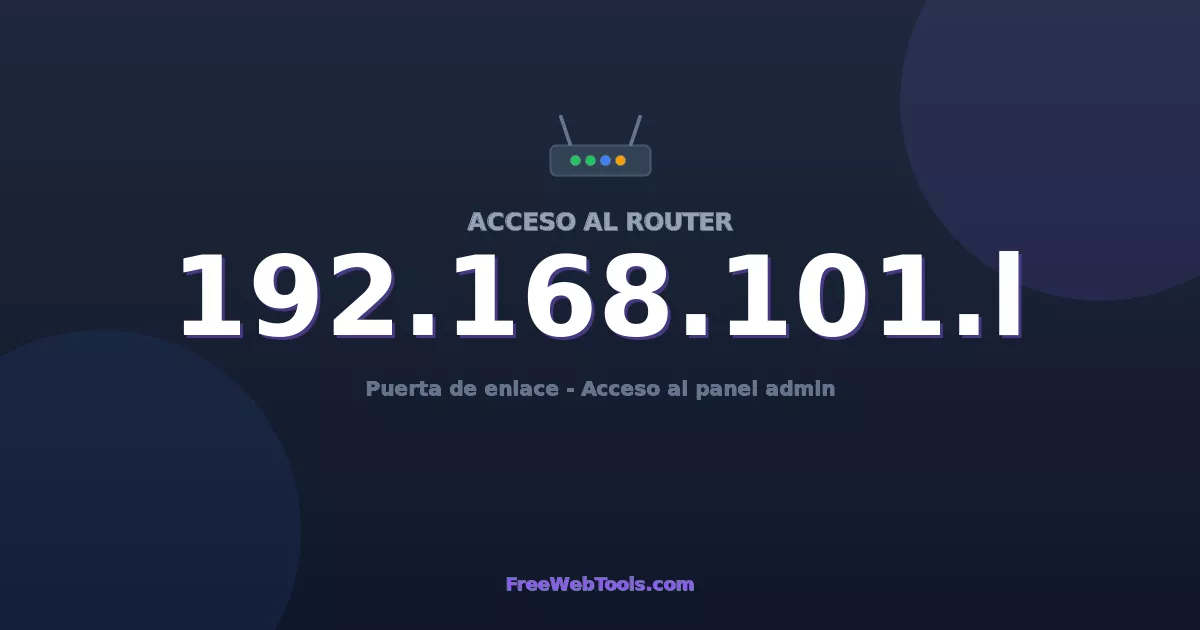 192.168.101.1 Acceso Admin - Contraseña del router por defecto (2026)