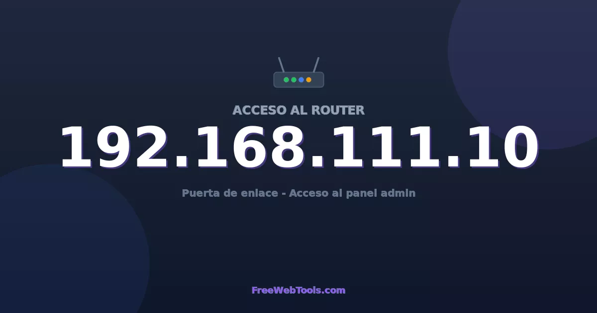 192.168.111.10 Acceso Admin - Contraseña del router por defecto (2026)