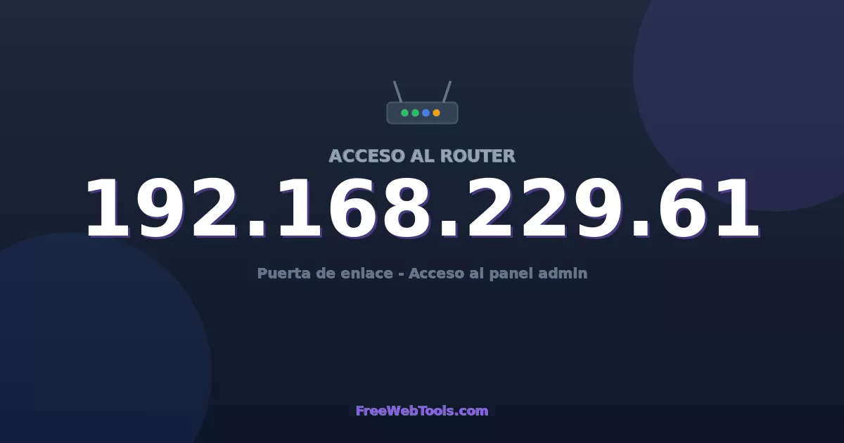 192.168.229.61 Acceso Admin - Contraseña del router por defecto (2026)