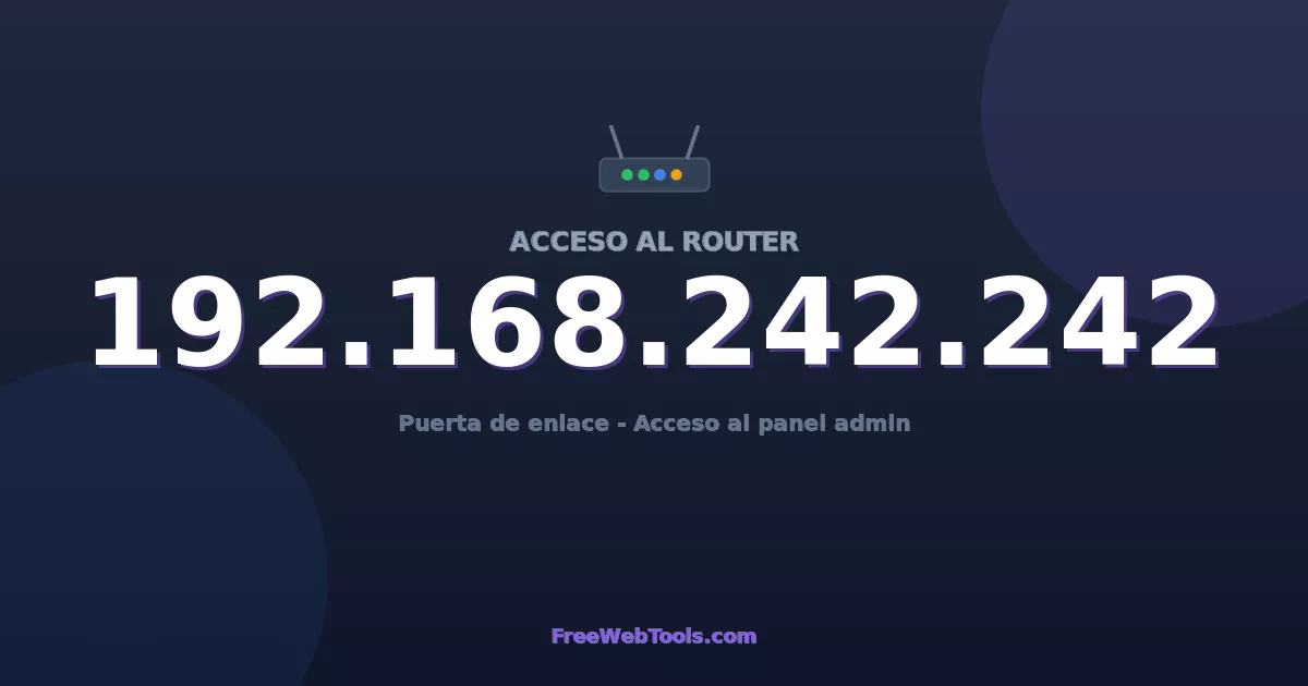 192.168.242.242 Acceso Admin - Contraseña del router por defecto (2026)