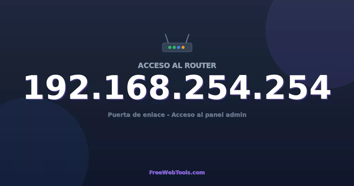192.168.254.254 Acceso Admin - Contraseña del router por defecto (2026)