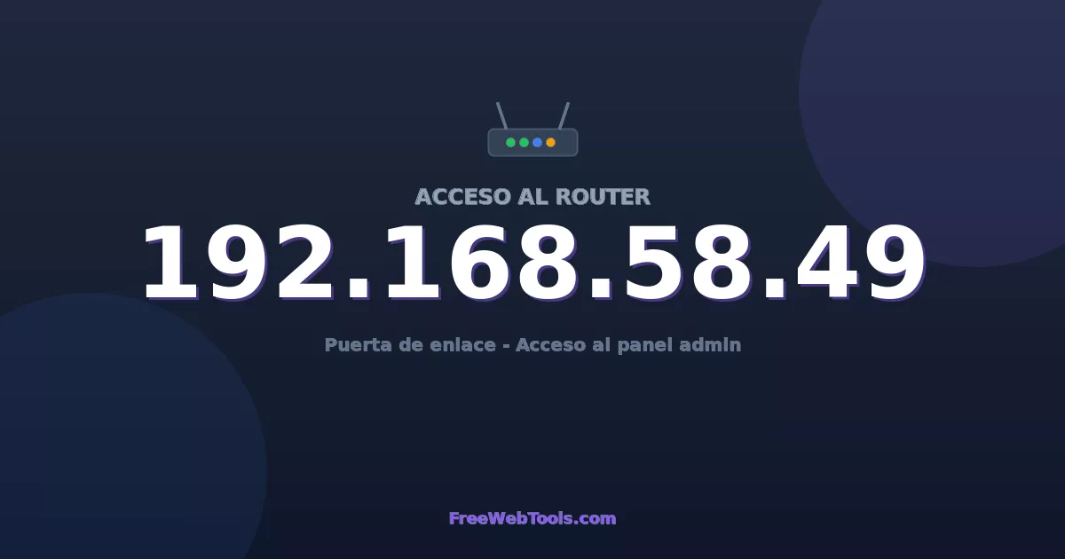 192.168.58.49 Acceso Admin - Contraseña del router por defecto (2026)