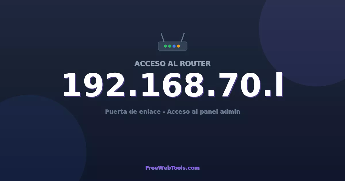 192.168.70.1 (192.168.70.l) – Acceso al router y contraseña