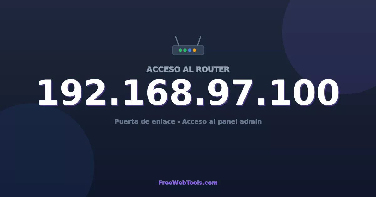 192.168.97.100 Acceso Admin - Contraseña del router por defecto (2026)