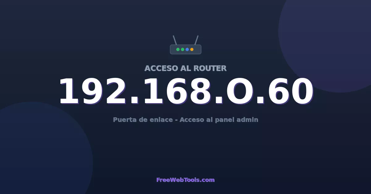 192.168.0.60 Acceso Admin - Contraseña del router por defecto (2026)