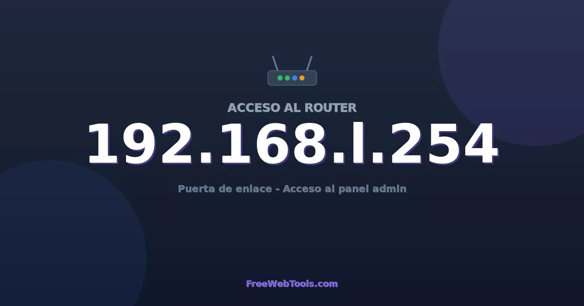 192.168.1.254 Acceso Admin - Contraseña del router por defecto (2026)