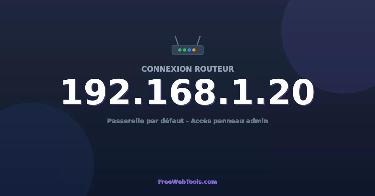 192.168.1.20 Connexion au Routeur - Guide pas-à-pas [2026]