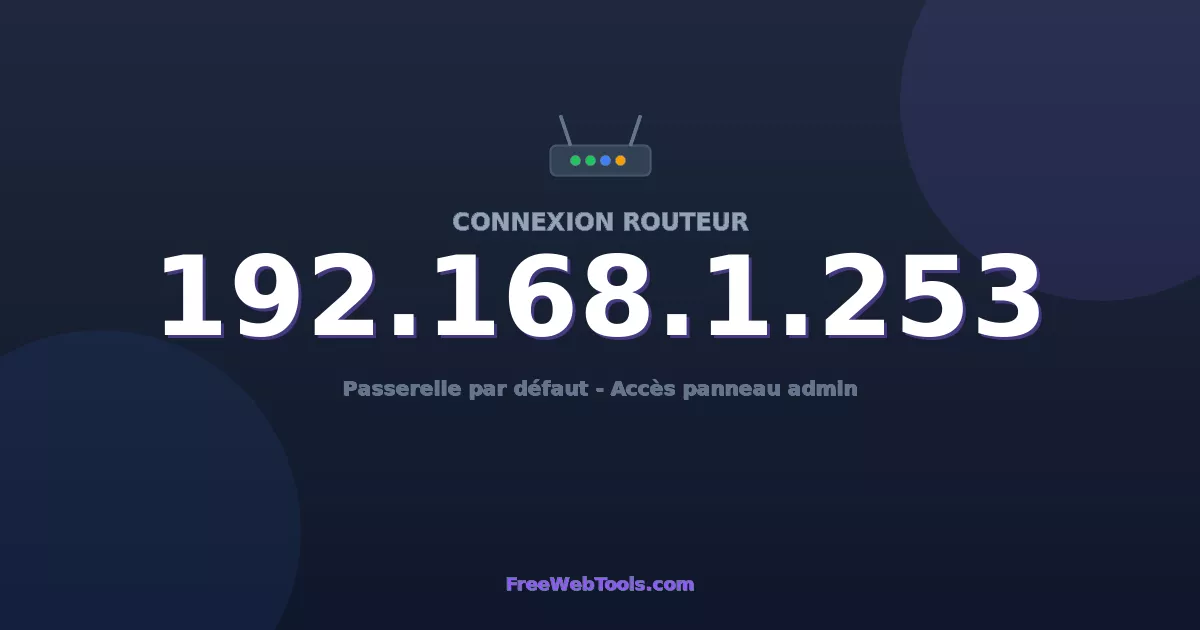 192.168.1.253 Connexion au Routeur - Guide pas-à-pas [2026]