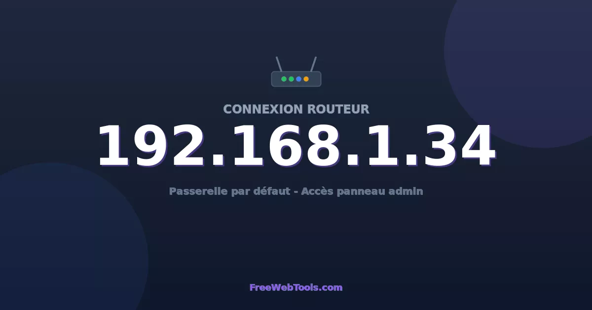 192.168.1.34 Connexion au Routeur - Guide pas-à-pas [2026]