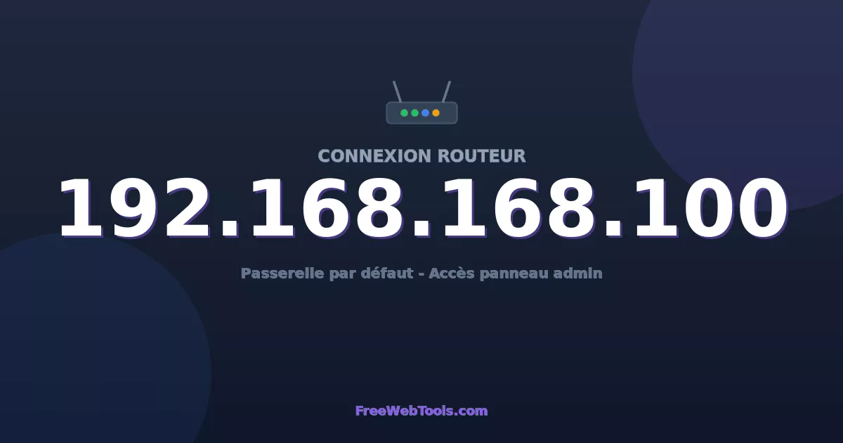 192.168.168.100 Connexion au Routeur - Guide pas-à-pas [2026]