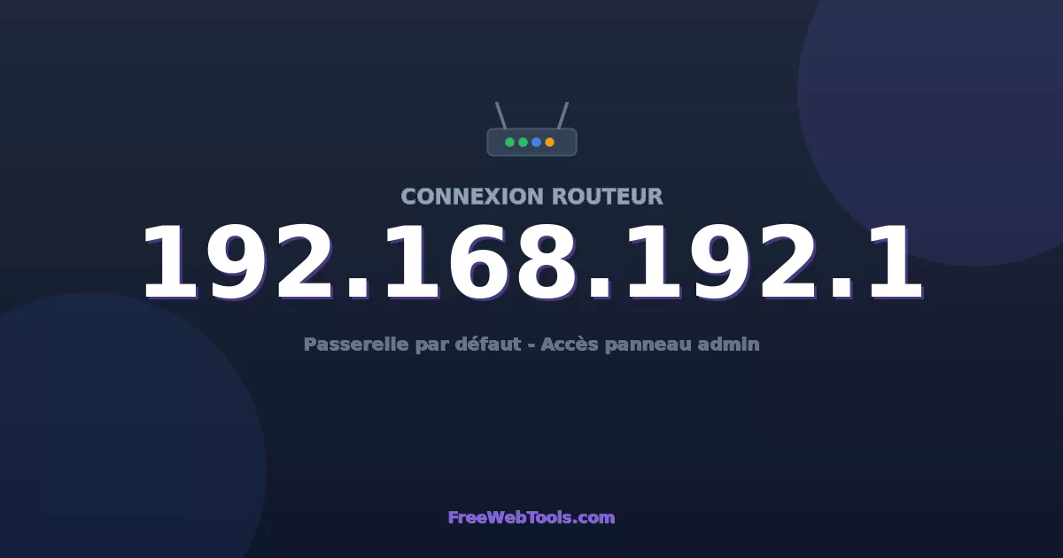 192.168.192.1 Connexion au Routeur - Guide pas-à-pas [2026]