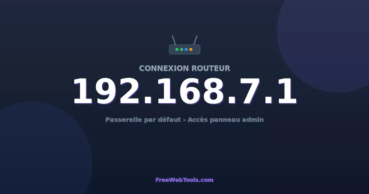 192.168.7.1 Connexion au Routeur - Guide pas-à-pas [2026]