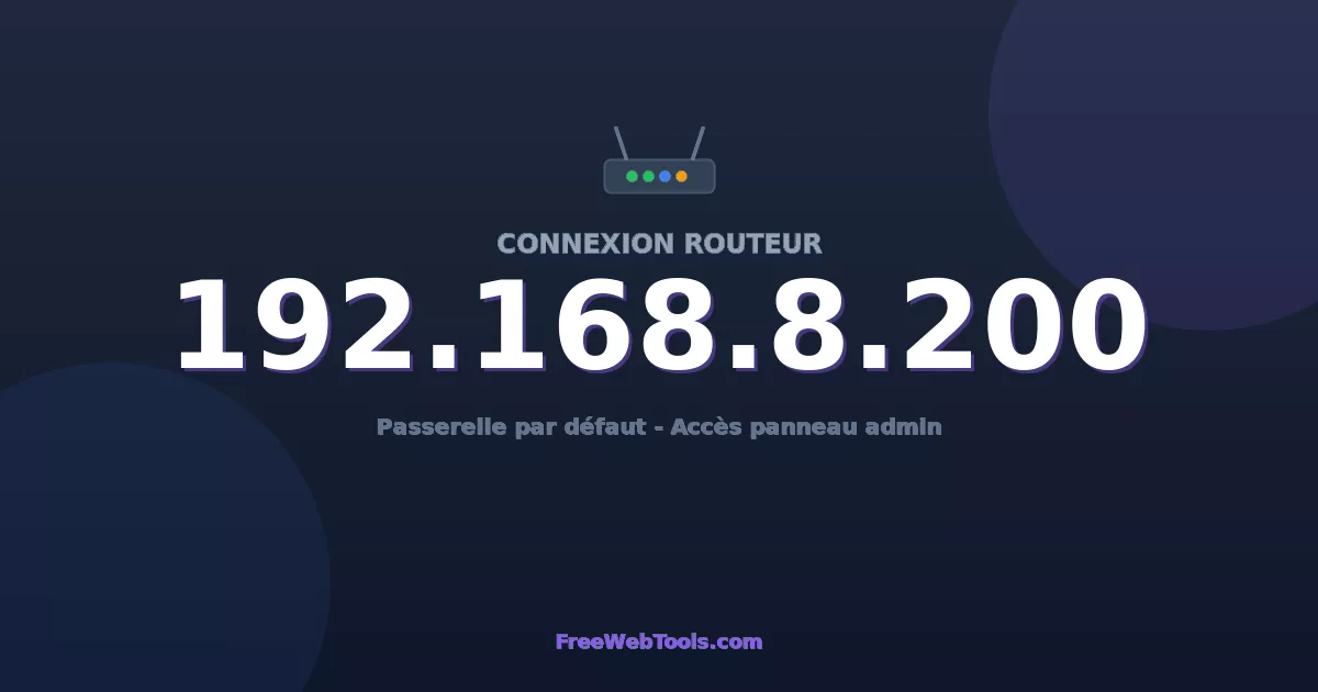 192.168.8.200 Connexion au Routeur - Guide pas-à-pas [2026]