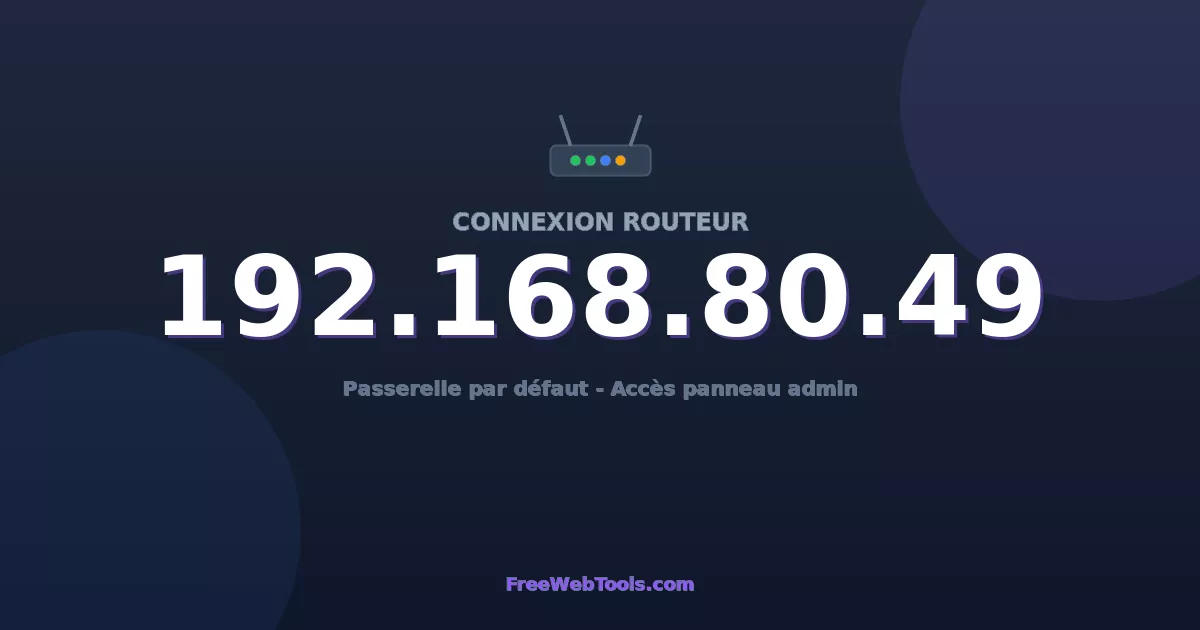 192.168.80.49 Connexion au Routeur - Guide pas-à-pas [2026]