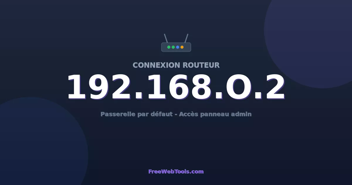 192.168.0.2 Connexion au Routeur - Guide pas-à-pas [2026]