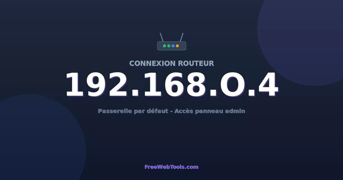 192.168.0.4 Connexion au Routeur - Guide pas-à-pas [2026]