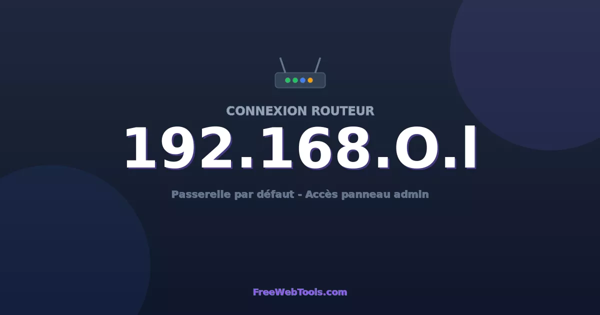 192.168.0.1 Connexion au Routeur - Guide pas-à-pas [2026]