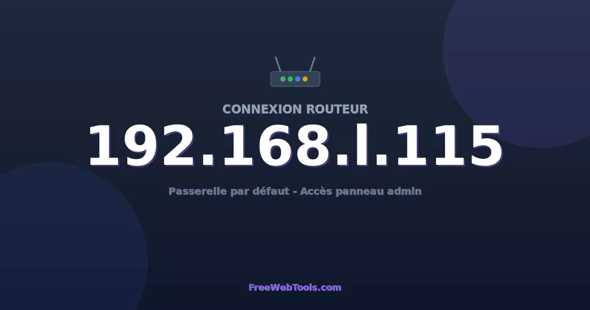 192.168.1.115 Connexion au Routeur - Guide pas-à-pas [2026]