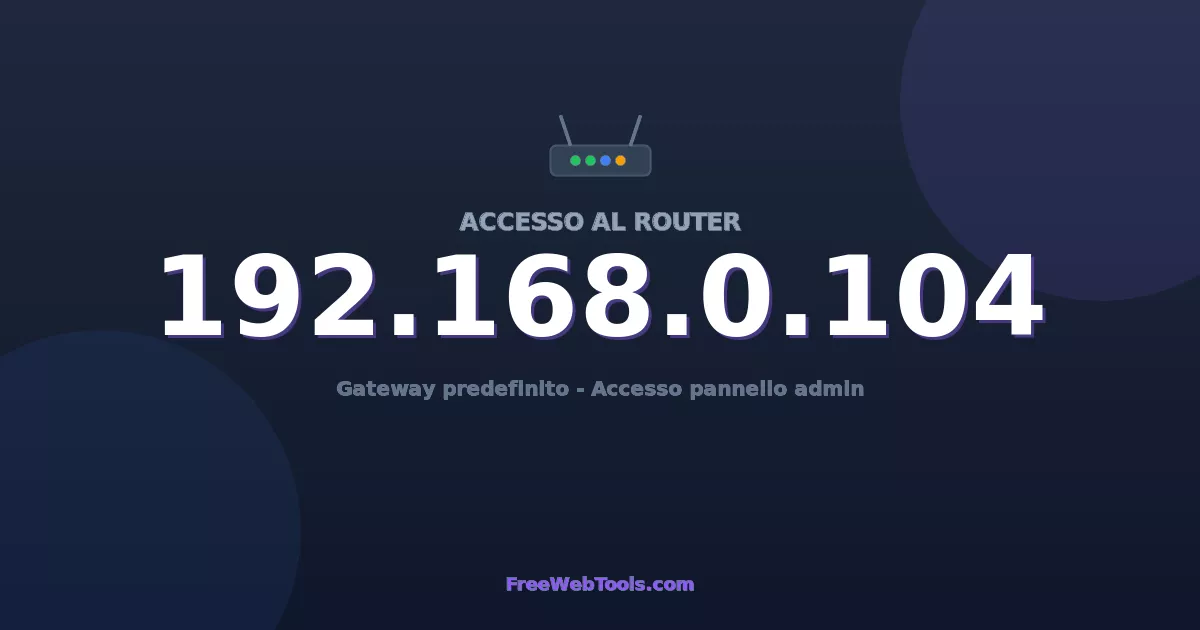 192.168.0.104 Login Admin - Password router predefinita (2026)