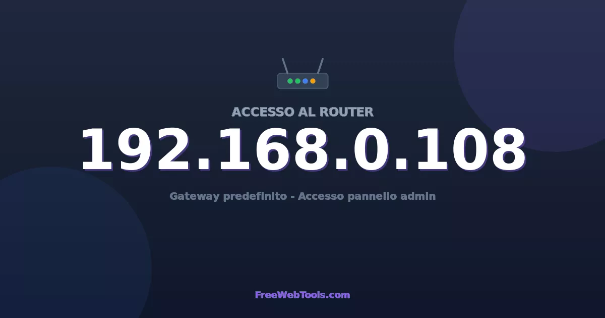192.168.0.108 Login Admin - Password router predefinita (2026)