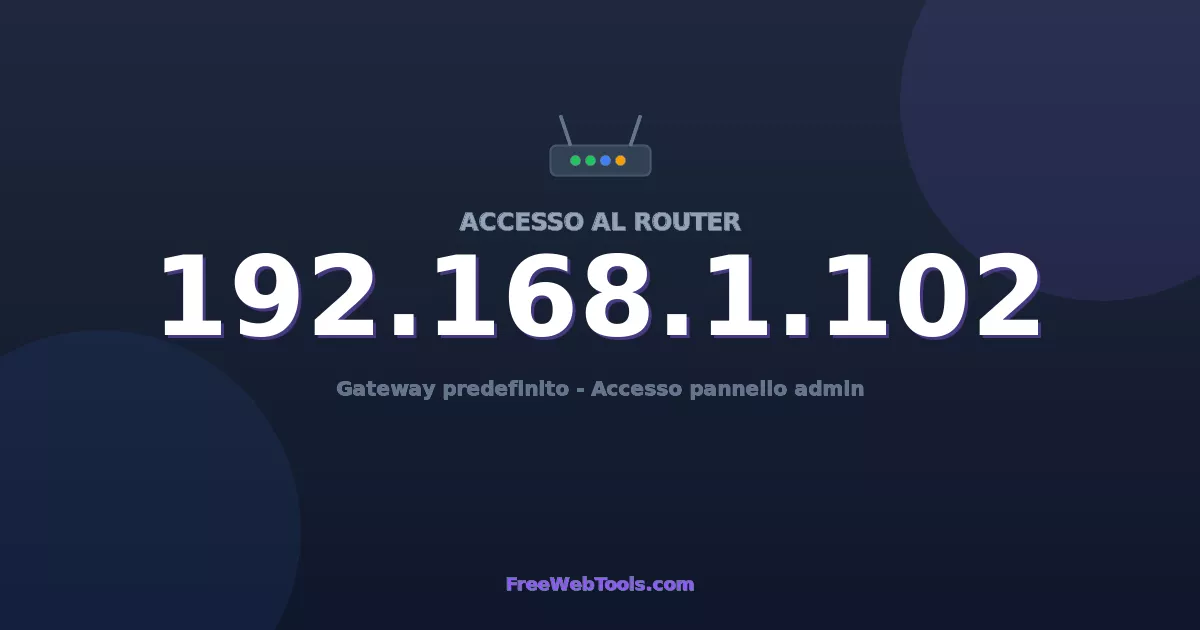 192.168.1.102 Login Admin - Password router predefinita (2026)