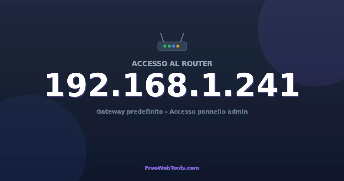 192.168.1.241 Login Admin - Password router predefinita (2026)