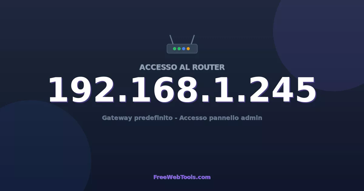 192.168.1.245 Login Admin - Password router predefinita (2026)