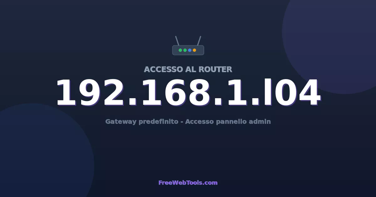 192.168.1.104 Login Admin - Password router predefinita (2026)
