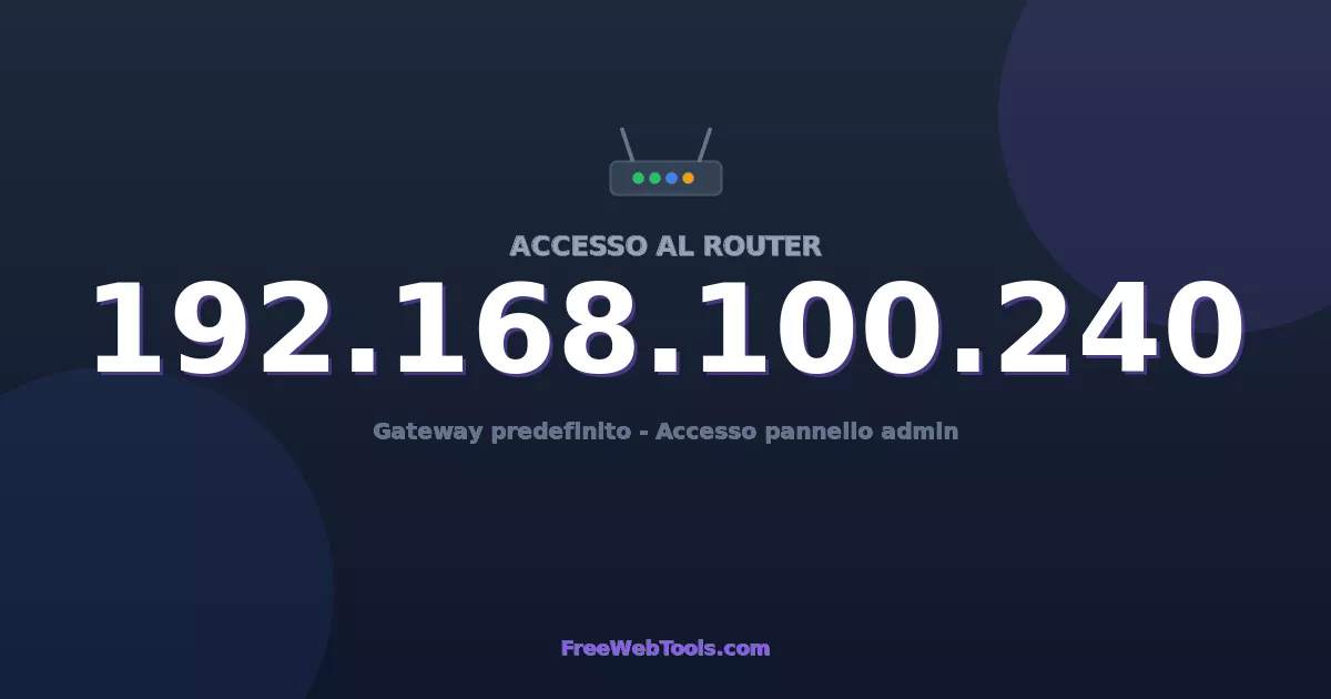 192.168.100.240 Login Admin - Password router predefinita (2026)