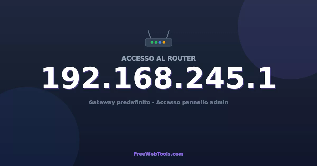 192.168.245.1 Login Admin - Password router predefinita (2026)
