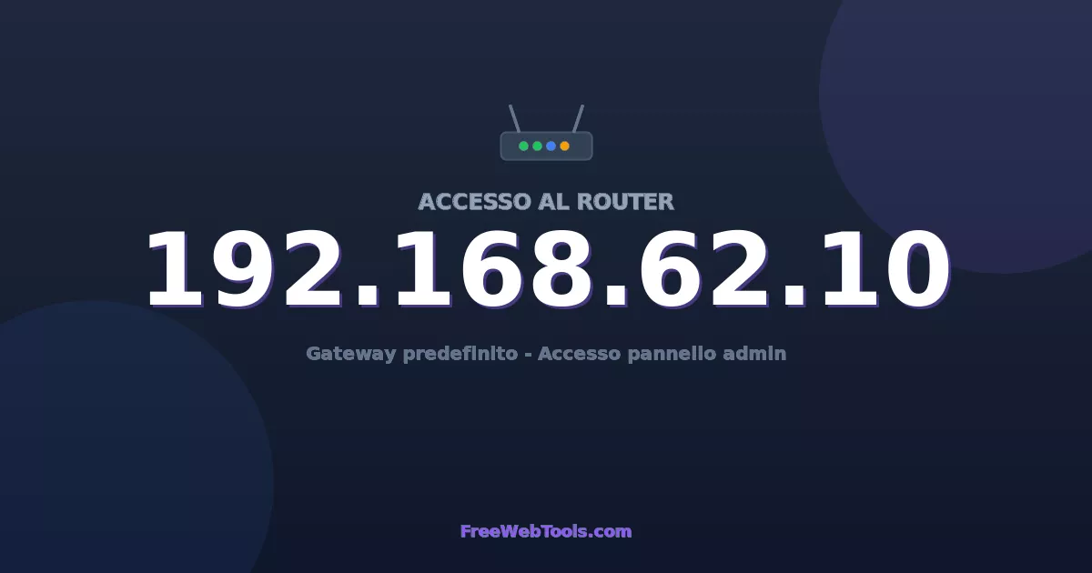 192.168.62.10 Login Admin - Password router predefinita (2026)