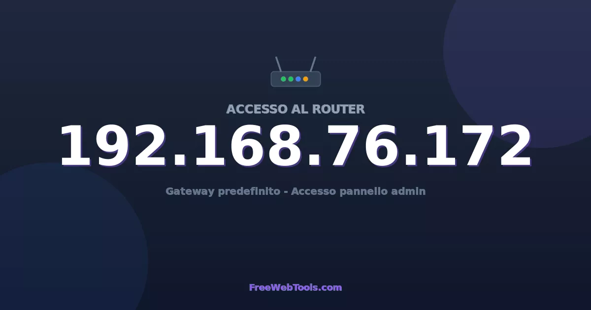 192.168.76.172 Login Admin - Password router predefinita (2026)