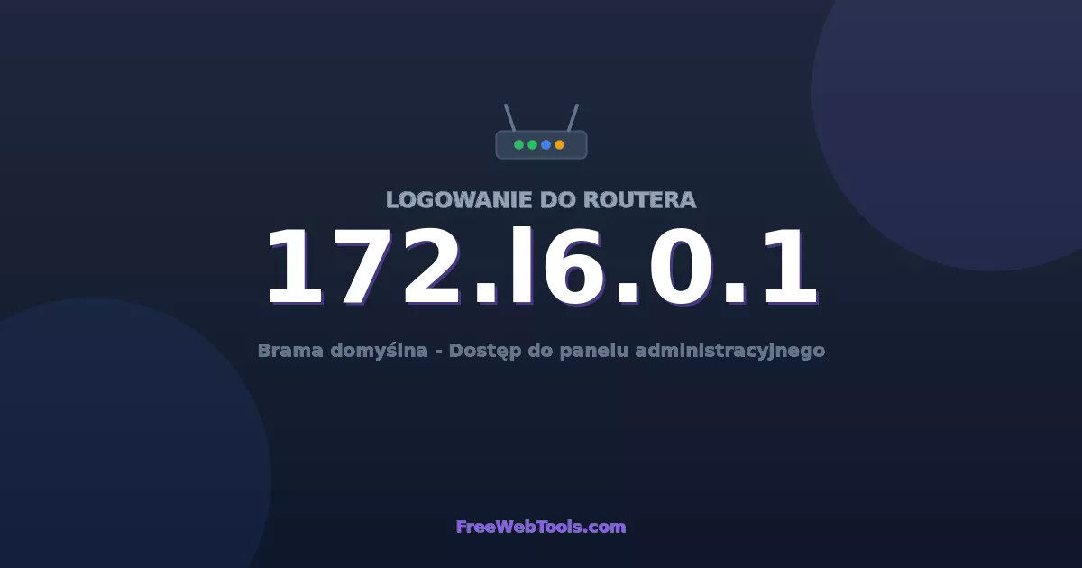172.16.0.1 Logowanie Admin - Domyślne hasło routera (2026)