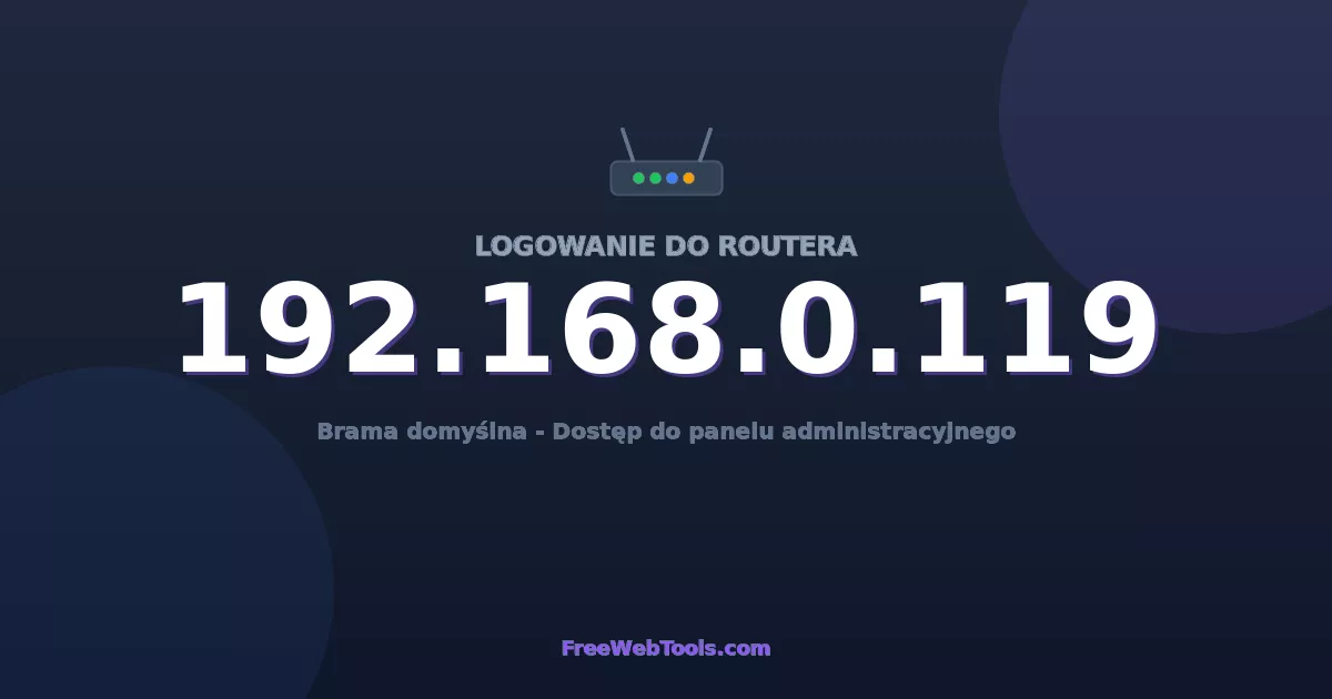 192.168.0.119 Logowanie Admin - Domyślne hasło routera (2026)