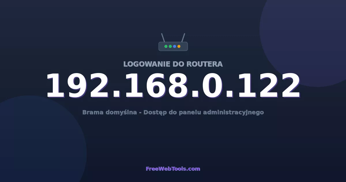 192.168.0.122 Logowanie Admin - Domyślne hasło routera (2026)