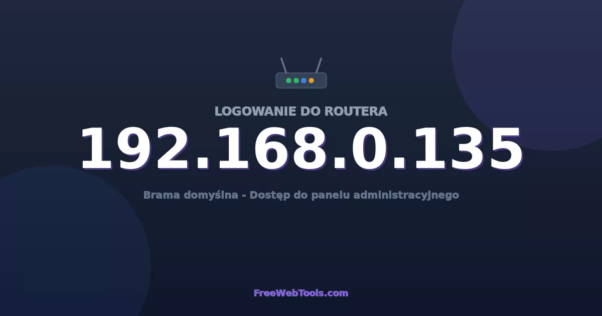 192.168.0.135 Logowanie Admin - Domyślne hasło routera (2026)