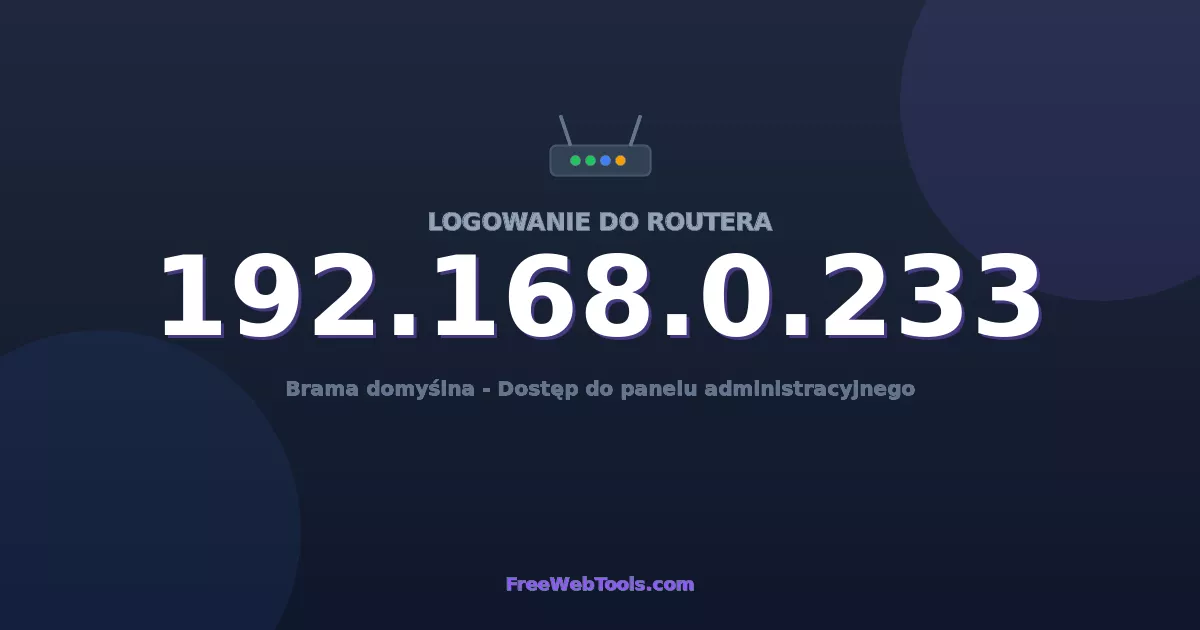 192.168.0.233 Logowanie Admin - Domyślne hasło routera (2026)