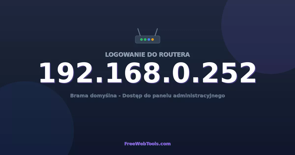 192.168.0.252 Logowanie Admin - Domyślne hasło routera (2026)