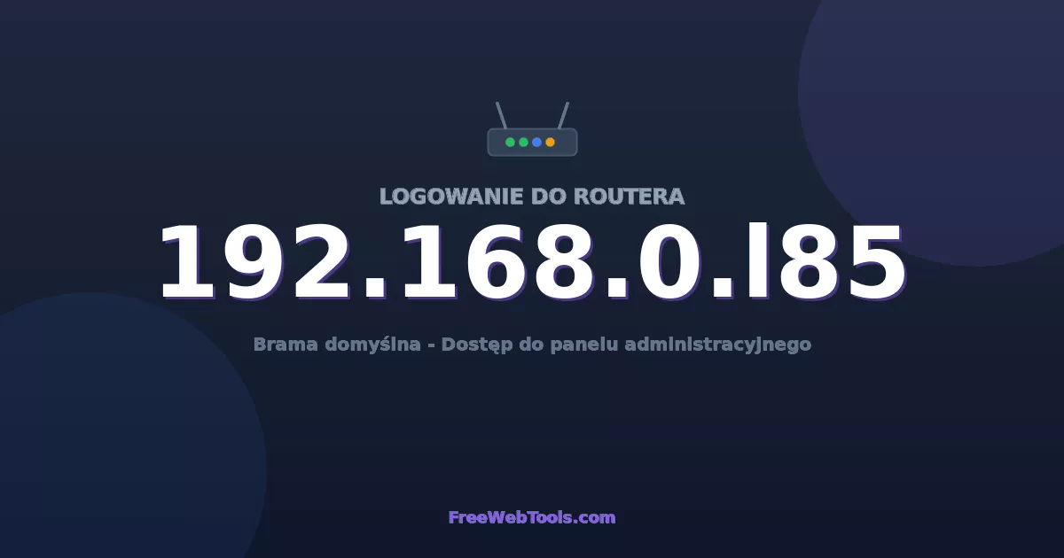 192.168.0.185 Logowanie Admin - Domyślne hasło routera (2026)