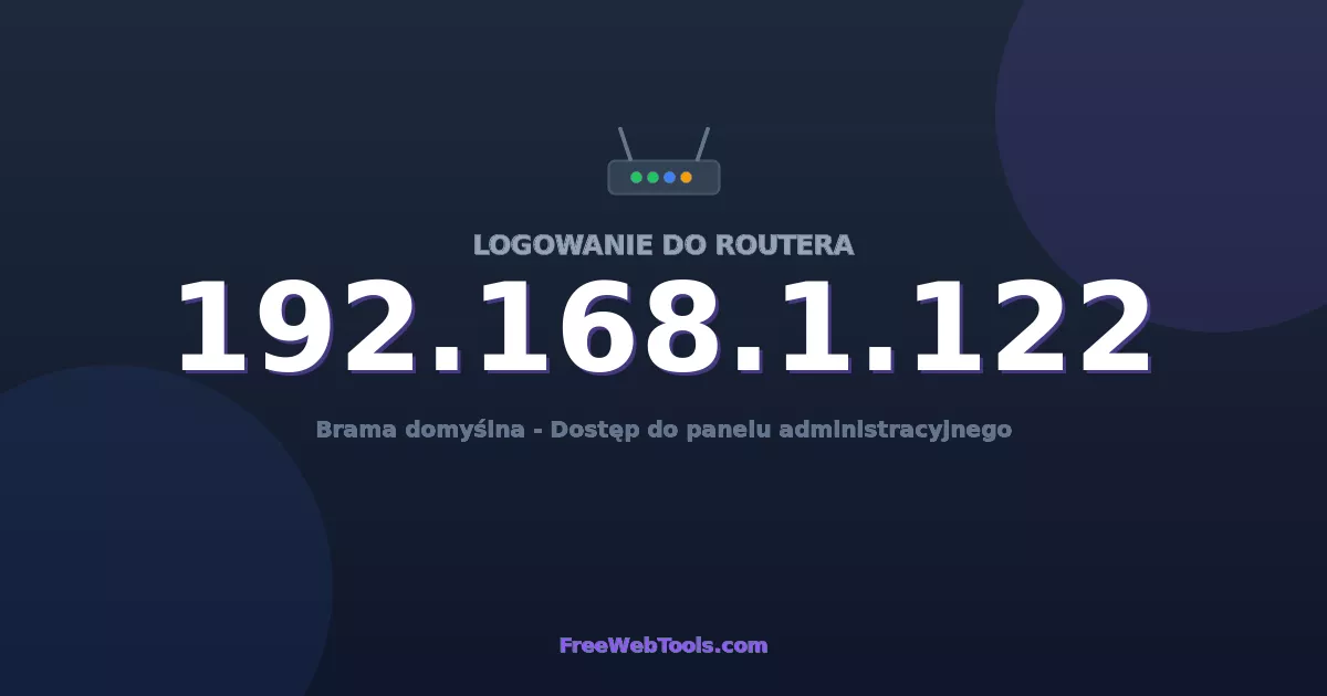 192.168.1.122 Logowanie Admin - Domyślne hasło routera (2026)