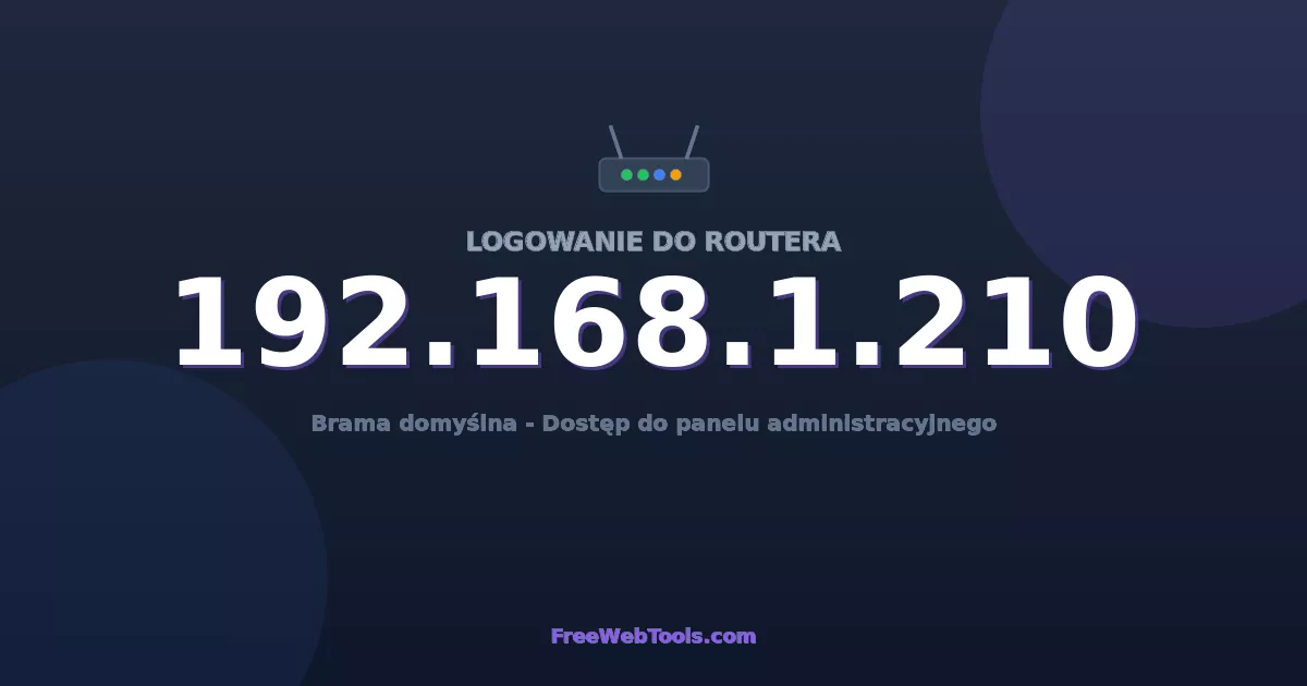 192.168.1.210 Logowanie Admin - Domyślne hasło routera (2026)